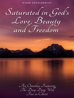 cover image of Saturated in God's Love, Beauty and Freedom